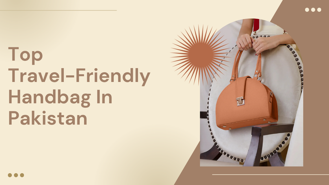 Top Travel-Friendly Handbag in Pakistan