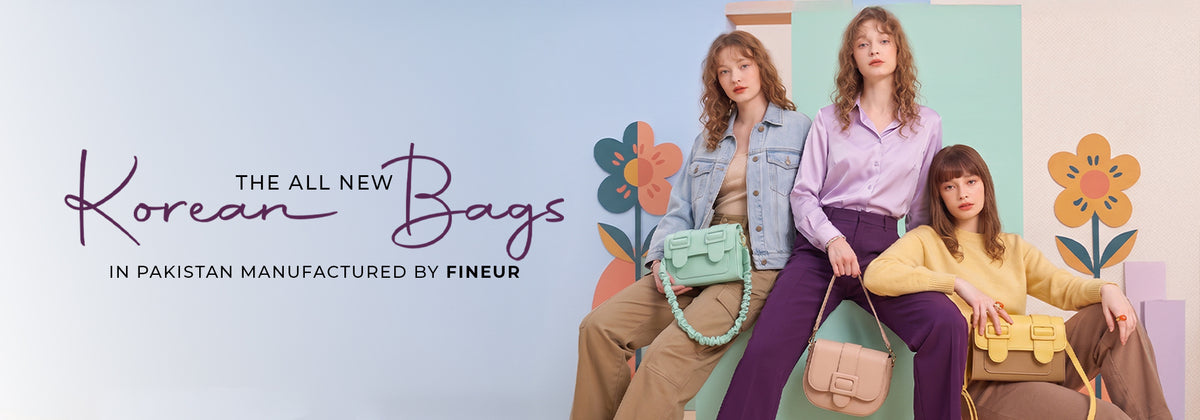 The all new Korean Bags - in Pakistan, manufactured by Fineur
